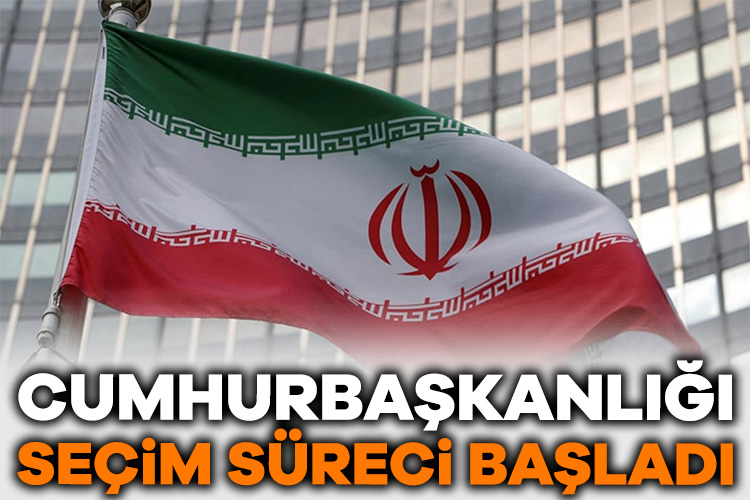 İran’da Cumhurbaşkanlığı seçim süreci başladı