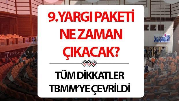 9. Yargı Paketi Maddeleri ve İçeriği Belli Oldu Mu? 9 .Yargı Paketi Ne Zaman Yürürlüğe Girecek?