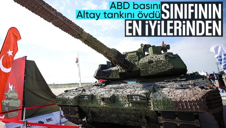 ABD Medyasından Altay Tankına Övgü: Kendi Sınıfının Tepesinde