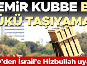 ABD’den İsrail’e Hizbullah Uyarısı: Demir Kubbe Bu Yükü Taşıyamaz