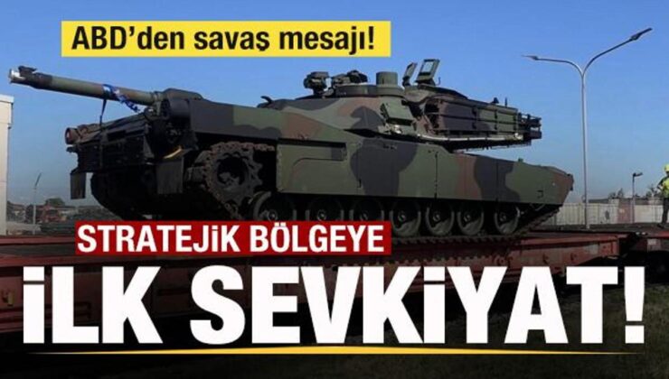 ABD’den Savaş Mesajı! Kritik Bölgeye İlk Sevkiyat Yapıldı!