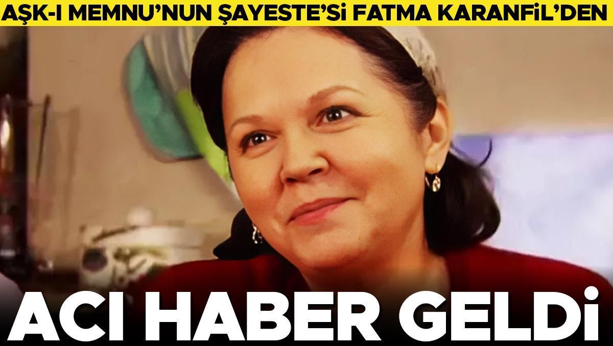 Aşk-I Memnu’nun Şayeste’si Fatma Karanfil 72 Yaşında Hayatını Kaybetti