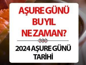 Aşure Günü Yaklaşıyor! 2024 Yılı Aşure Günü Ne Zaman Başlıyor? İşte, Tarih Ayrıntısı