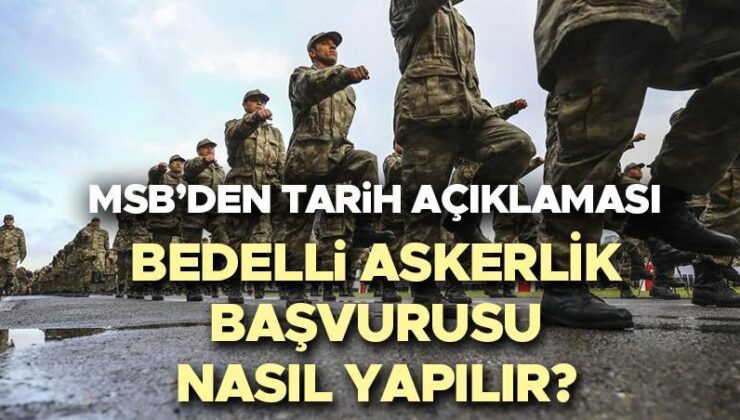 Bedelli Askerlik Başvurusu Ne Zaman 2024? | Bedelli Askerlik Başvurusu Nasıl, Nereden Yapılır? MSB’den Son Başvuru Tarihi Uyarısı!