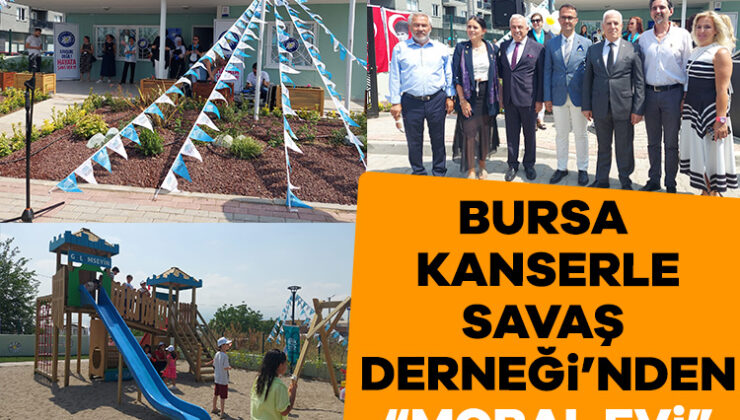 Bursa Kanserle Savaş Derneği’nden Minareli Çavuş Mahallesi’ne “Moral Evi”