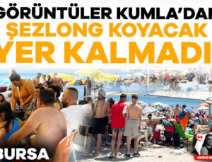 Bursa Kumla’da Şezlong Koyacak Yer Kalmadı!