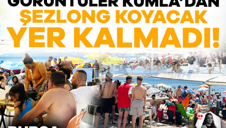 Bursa Kumla’da Şezlong Koyacak Yer Kalmadı!