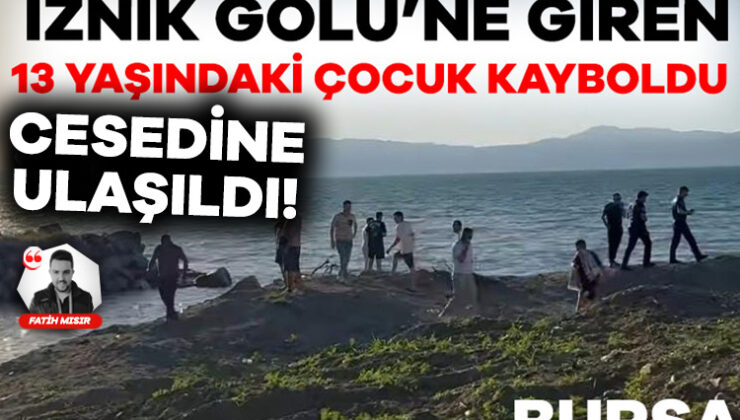 Bursa’da İznik Gölü’ne Giren Küçük Çocuğun Cansız Bedenine Ulaşıldı