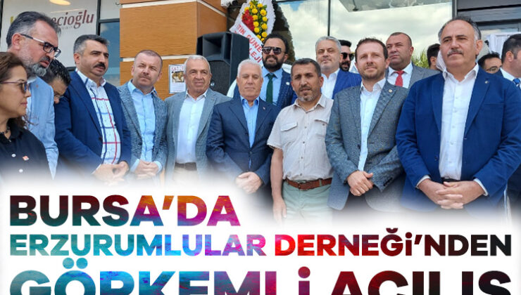 Bursa’da Nilüfer Erzurumlular Derneği’nden Görkemli Açılış&Nbsp;