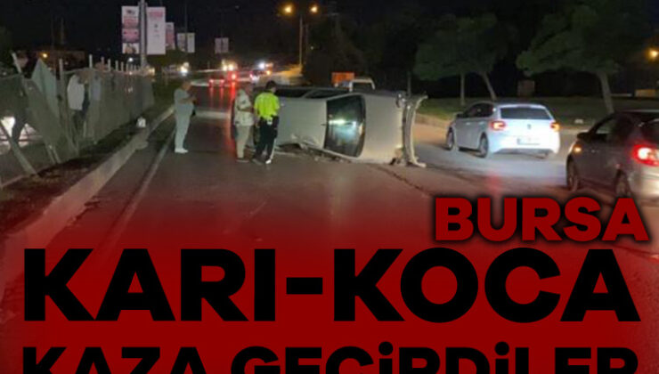 Bursa’da Otomobil Takla Attı: Karı-Koca Yaralandı