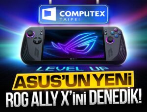 Computex 2024’te Asus’un Yeni Rog Ally X’ini Denedik