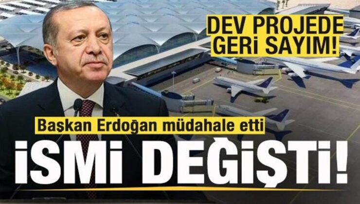 Dev Projede Sona Gelindi! Tabelası Bile Asılmıştı! Erdoğan Müdahale Etti, İsmi Değişti!