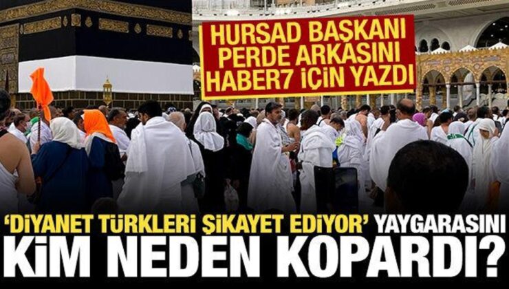 Diyanet Türk Hacıları Şikayet Ediyor Argümanını Kim, Neden Yaydı? Hursad Başkanı Açıkladı