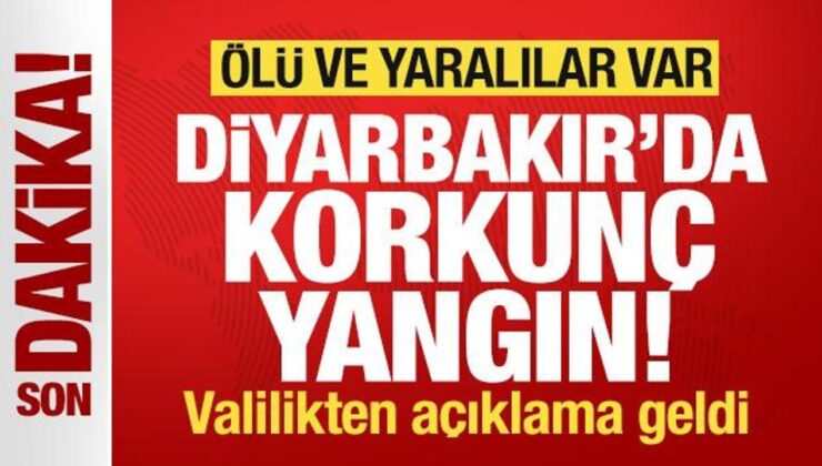 Diyarbakır’da Korkunç Yangın! Ölü ve Yaralılar Var