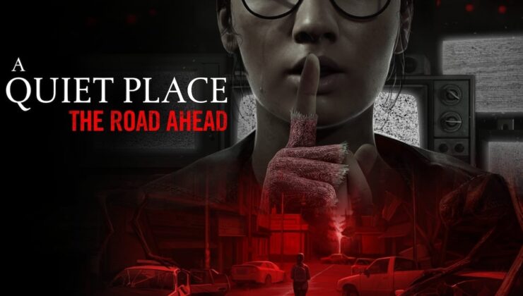 Filmlerden İlham Alan A Quiet Place: The Road Ahead Duyuruldu