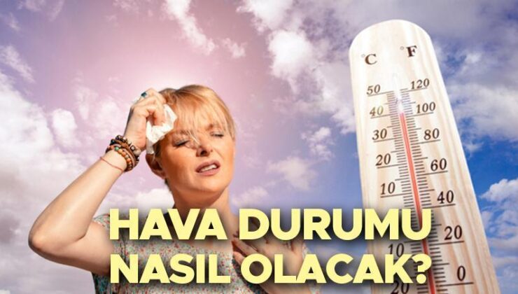 Hava Durumu Kestirimleri İl İl Yayınlandı | Yarın (19 Haziran) Hava Nasıl Olacak? Meteoroloji’den Son Dakika Uyarı… Bunaltıcı Sıcaklar Geri Geliyor!