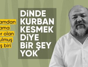 İhsan Eliaçık: Kurban Kesmek Diye Bir Şey Yok