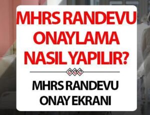 Kolay Usul: Randevu Onayı Nasıl Yapılır? Mhrs Hastane Randevu Onayı Nereden Yapılıyor?