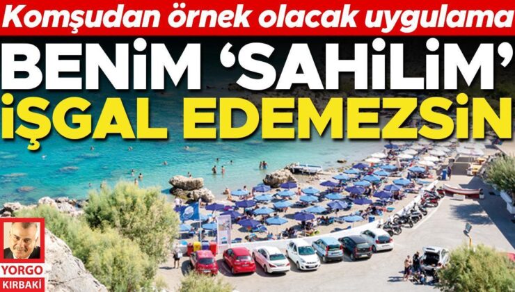 Komşudan Örnek Olacak Uygulama: Benim ‘Sahilim’ İşgal Edemezsin