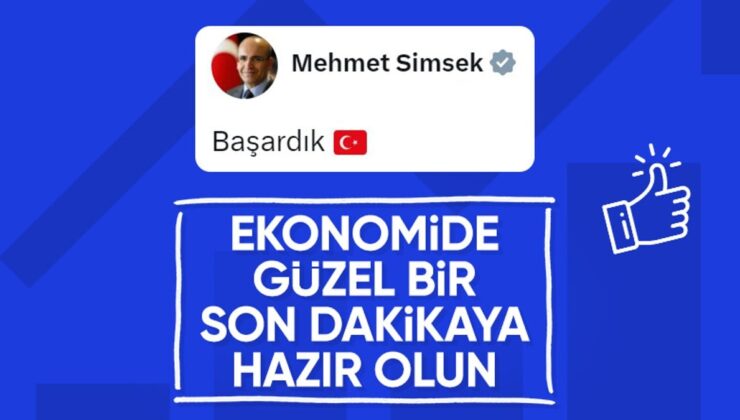 Mehmet Şimşek’ten Heyecanlandıran Açıklama: Başardık