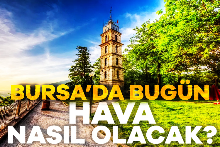 Meteoroloji Uyardı: Bugün ve Yarın Yüksek Sıcaklık! Pekala Bursa’da Hava Nasıl?