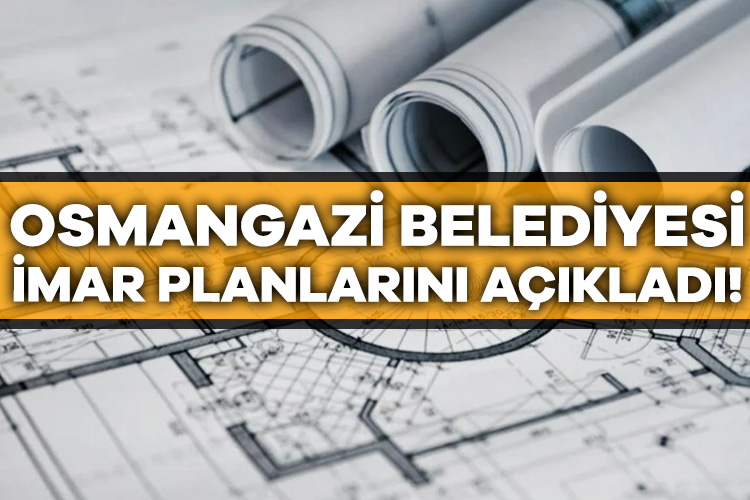 osmangazi belediyesi imar planlarini resmen duyurdu 0