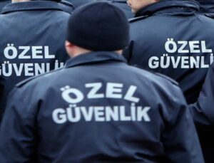 Özel Güvenlik Vazifelileri İçin Yeni Karar