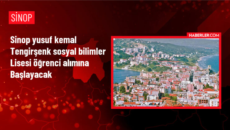 Sinop’ta Yusuf Kemal Tengirşenk Sosyal Bilimler Lisesi Öğrenci Alımına Başlıyor