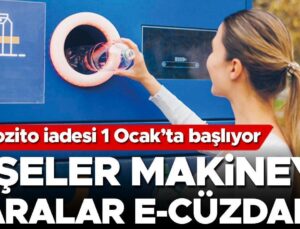 Şişeler Makineye Paralar E-Cüzdana… Depozito İadesi 1 Ocak’ta Başlıyor