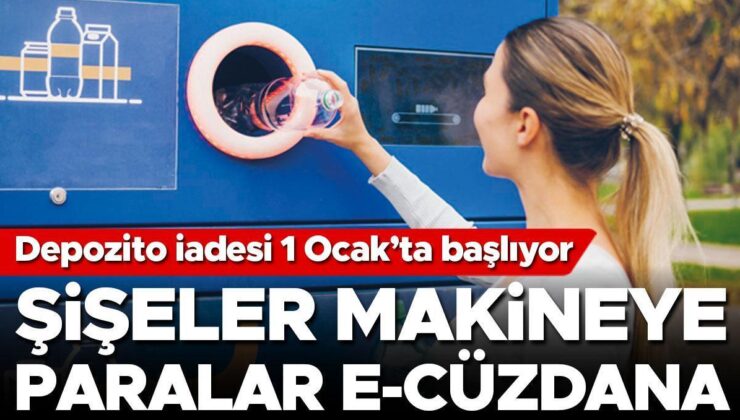 Şişeler Makineye Paralar E-Cüzdana… Depozito İadesi 1 Ocak’ta Başlıyor