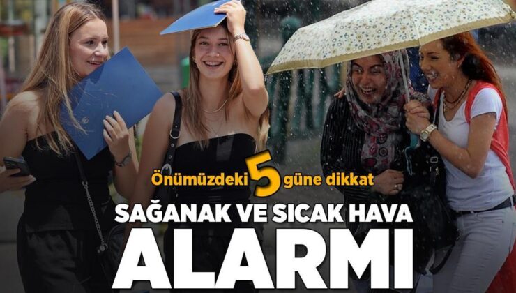 Son Dakika… Meteoroloji Saat Verip Uyardı! Sağanak ve Sıcak Hava Dalgası Geliyor