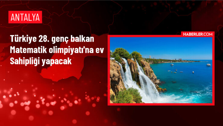 TÜBİTAK Uyumunda 28. Genç Balkan Matematik Olimpiyatı Antalya’da Düzenlenecek