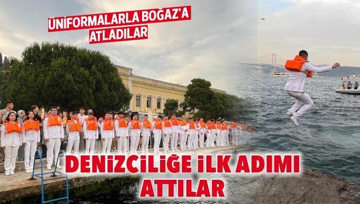 Üniformalarla Boğaz’a Atladılar…denizciliğe İlk Adımı Attılar