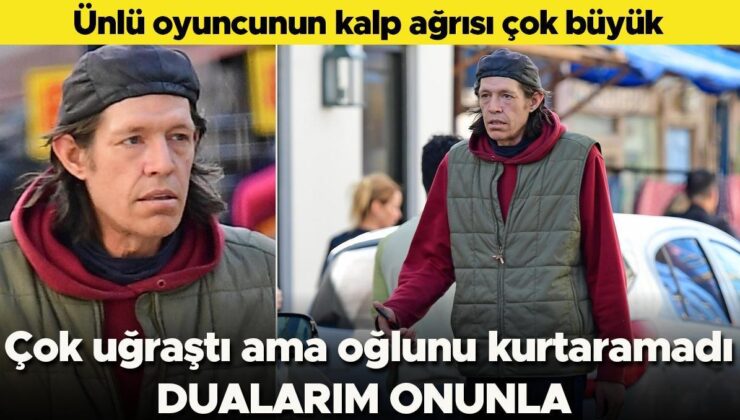 Ünlü Oyuncunun Yürek Ağrısı… O Kadar Uğraştı Ama Oğlunu Kurtaramadı… ‘Dualarım Onunla’