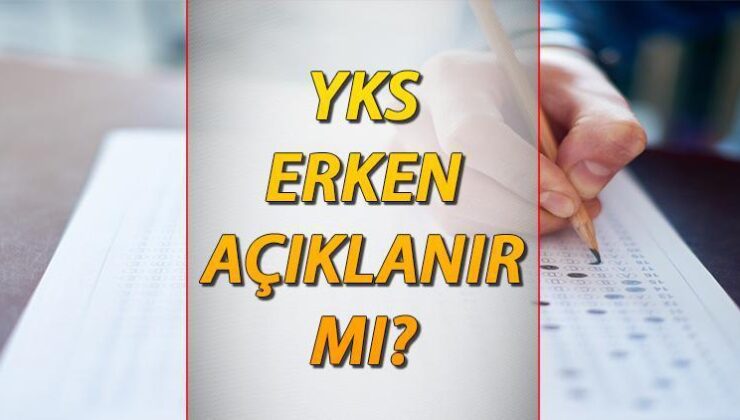 YKS Sonuçları Erken Açıklanır Mı? Geçmiş Yıllardaki Son Örnekler! Tyt – Ayt – Ydt Sonuç Tarihiyle İlgi Ayrıntılar