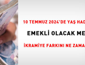 10 Temmuz 2024’de Yaş Haddinden Emekli Olacak Memur, İkramiye Farkını Ne Zaman Alır?