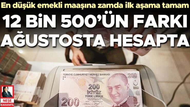 12 Bin 500’ün Farkı Ağustosta Hesapta