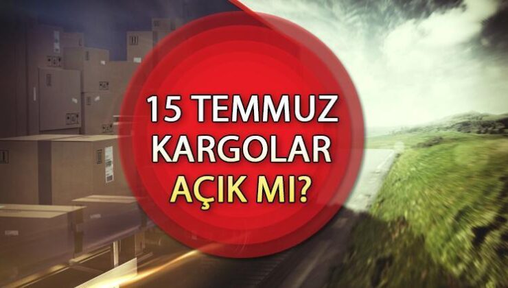 15 Temmuz Kargolar Açık Mı? PTT Kargo, Yurtiçi, Mng, Aras Kargo 15 Temmuz’da Kargolar Çalışıyor Mu?