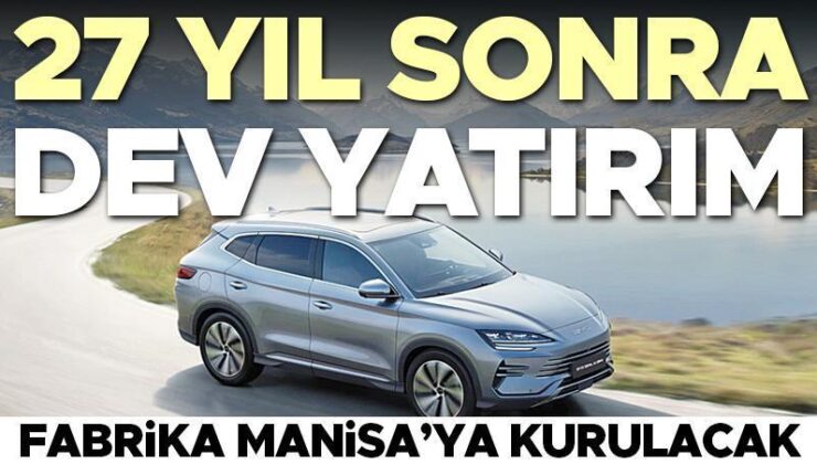 27 Yıl Sonra İlk Yatırım Çin’den