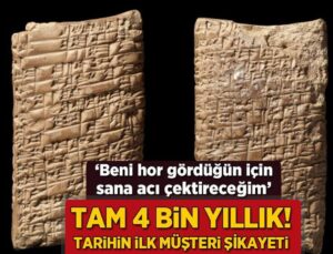 4 Bin Yıllık Tarihin İlk Müşteri Şikayeti! ‘Beni Hor Gördüğün İçin Sana Acı Çektireceğim’