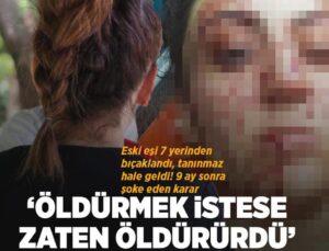 7 Yerinden Bıçaklandı, Ölümden Döndü! Eski Eşinin 9 Ayda Tahliye Edilmesine İsyan Etti