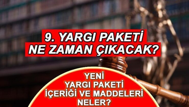 9. Yargı Paketi Son Durum (8 Temmuz) || 9. Yargı Paketi Meclis’ten Geçti Mi, Ne Zaman Yürürlüğe Girecek, İnfaz Düzenlemesi Var Mı? İşte Yeni Yargı Paketi İçeriği ve Maddeleri!