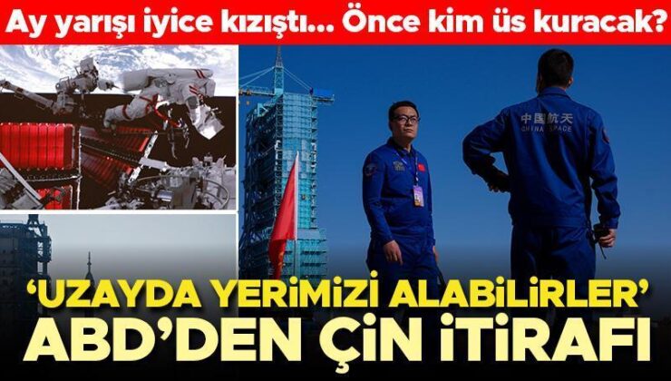 ABD’den Çin İtirafı! ‘Uzayda Yerimizi Almaya Hazırlanıyorlar’… Ay Yarışı İyice Kızıştı…