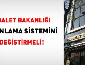 Adalet Bakanlığı Puanlama Sistemini Değiştirmeli!