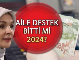 Aile Destek Ödemesi Uzatıldı Mı, Bitti 2024 || Temmuz Ayı Aile Destek Ödemesi Ne Zaman Yatacak 2024, Yatacak Mı? İşte Aile Destek Pogramı Son Ödeme Tarihi Bilgisi!