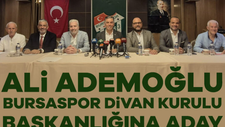 Ali Ademoğlu Bursaspor Divan Kurulu Başkanlığına Adaylığını Açıkladı