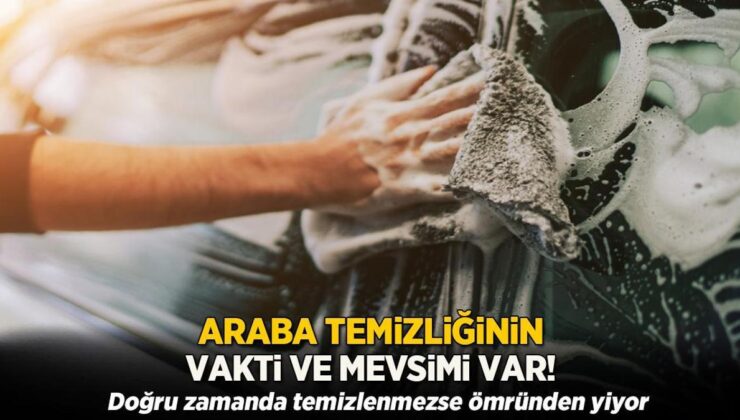 Araba Temizliğinin Vakti ve Mevsimi Var! Doğru Zamanda Temizlenmezse Ömründen Yiyor