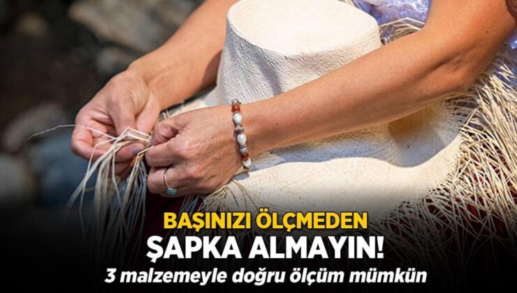 Başınızı Ölçmeden Şapka Almayın! 3 Materyalle Doğru Ölçüm Mümkün