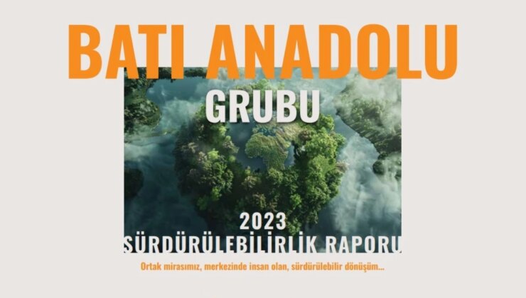 Batı Anadolu Grubu İlk Sürdürülebilirlik Raporunu Yayımladı