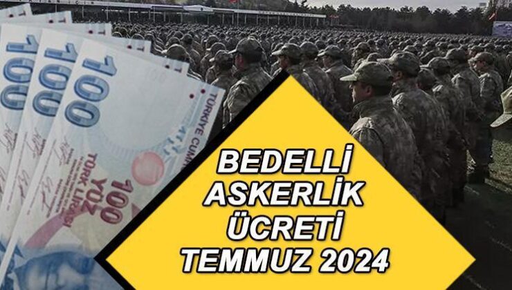 Bedelli Askerlik Ücreti 2024 || Yeni Bedelli Askerlik Ücreti Ne Kadar, Kaç TL Oldu? Temmuz-Aralık Dönemi Bedelli Askerlik Ücreti Nereye, Hangi Bankalara Yatırılır?